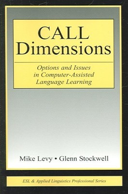 Call Dimensions : Options And Issues in Computer-Assisted Language Learning, ...