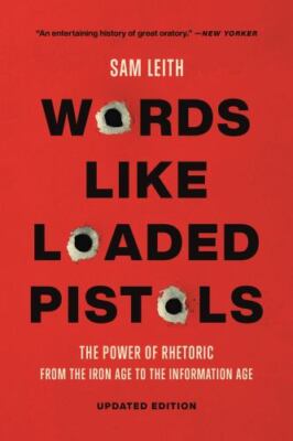 Words Like Loaded Pistols by Leith, Sam