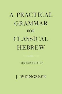 A Practical Grammar for Classical - Hardcover, by J. Weingreen - Acceptable c