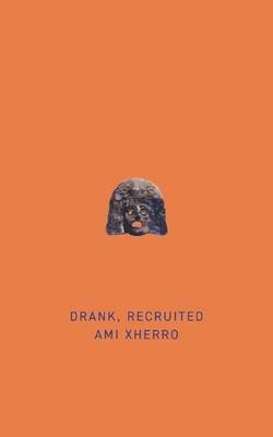 Ami Xherro Drank, Recruited (Taschenbuch) First Poets Series (US IMPORT)