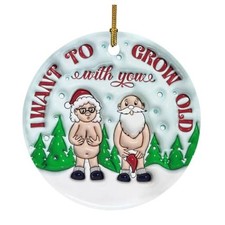 3D Christmas Ornament I Want to Grow Old with You, Funny Christmas Green