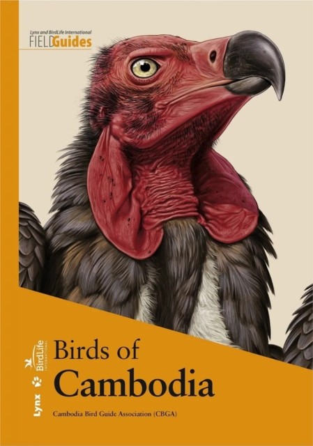 Birds of Cambodia by Cambodia Bird Guide Association (Hardback Book)