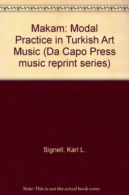 MAKAM: MODAL PRACTICE IN TURKISH ART MUSIC (DA CAPO PRESS By Karl Signell *VG+*