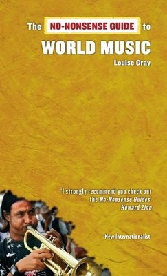 Louise Gray The No-Nonsense Guide to World Music (Paperback) No-Nonsense Guides