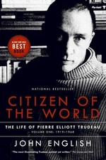 Citizen of the World: The Life of Pierre Elliott Trudeau Volume One: 1919-19...