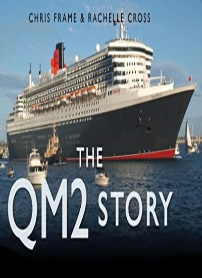 The QM2 Story (Story (History Press)),Chris Frame,Rachelle Cross