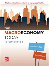 THE MACRO ECONOMY TODAY 16TH EDITION, INTERNATIONAL By Bradley R. Schiller