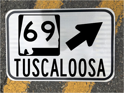 Alabama Highway 69 road sign  Tuscaloosa FREE SHIPPING 12''x 18'' BAMA ROLL TIDE