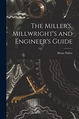 Pallett - Miller's Millwright's and Engineer's Guide - New paperback  - X555z
