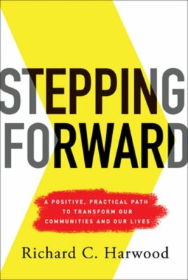 Stepping Forward: A Positive, Practical Path to Transform Our Communities and