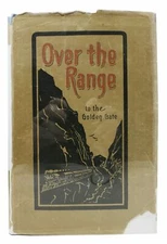 Stanley Hooper Wood / OVER THE RANGE To The GOLDEN GATE Revised to 1904 by C 1st