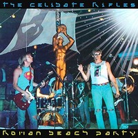 Celibate Rifles - Roman Beach Party - Vinyl Record - G3Z
