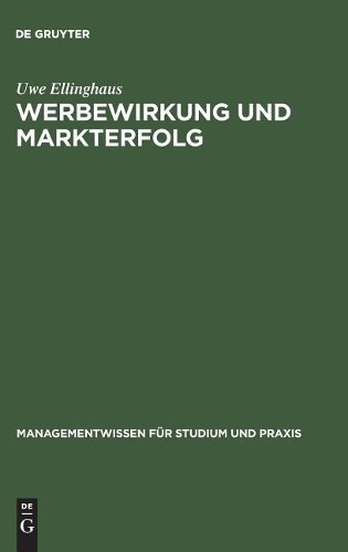Uwe Ellinghaus Werbewirkung und Markterfolg (Hardback)