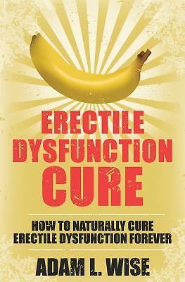 Erectile Dysfunction Cure : How to Naturally Cure Erectile Dysfunction ...
