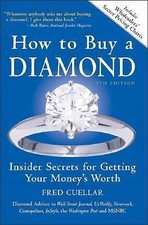 How To Buy A Diamond: Insider Secrets For Getting Your Money's Worth, Cuellar, F
