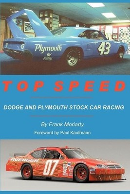 Top Speed: Dodge and Plymouth Stock Car Racing by Frank Moriarty (English) Paper