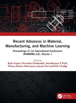 Recent Advances in Material, Manufacturing, and Machine Learning Gupta (u. a.)