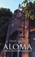Aloma - Or Memoirs Of An Old Film Projectionist Tibor Hajdu Taschenbuch Englisch