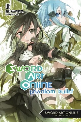 Sword Art Online 6: Phantom Bullet by Reki Kawahara (English) Paperback Book
