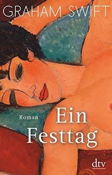 Ein Festtag: Roman von Swift, Graham | Buch | Zustand akzeptabel