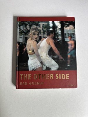 The Other Side Nan Goldin 2019 First Edition Hardcover Book