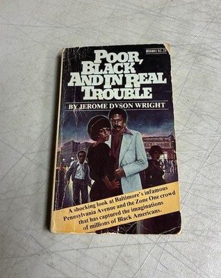 Poor, Black and in Real Trouble by Jerome D. Wright (1979, Trade Paperback)