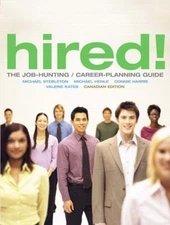 Hired! The Job-Hunting/Career-Planning Guide, Canadian Edition