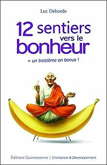 12 sentiers vers le bonheur + un treizième en bonus... | Buch | Zustand sehr gut