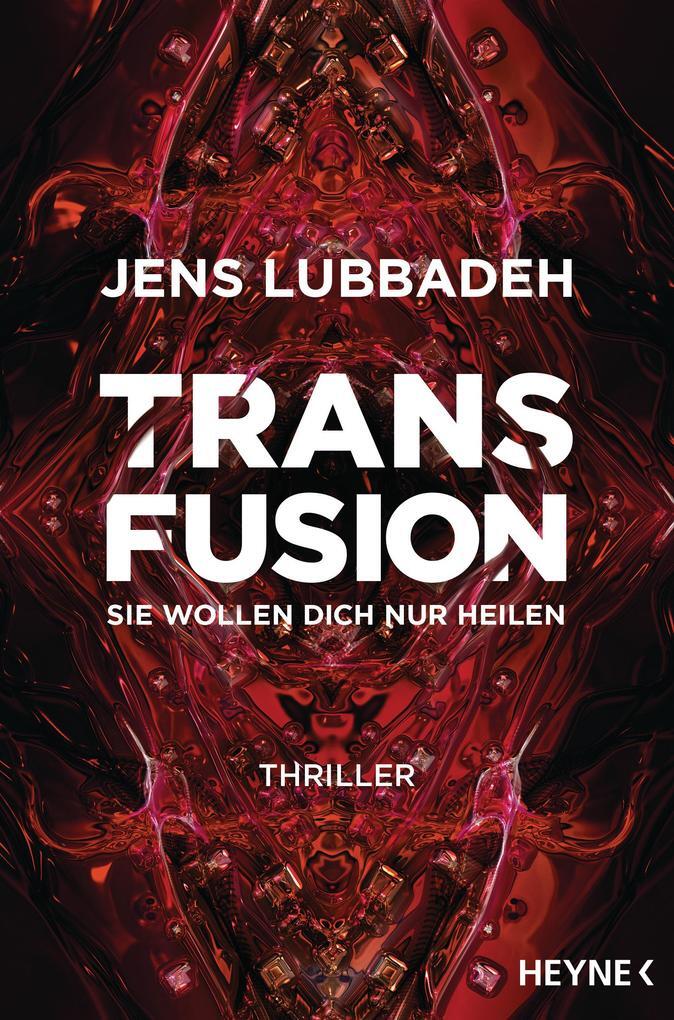 Thumbnail - Transfusion - Sie Wollen Dich Nur Heilen | Jens Lubbadeh | 2019 |