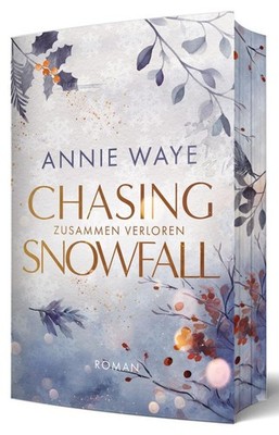 Annie C. Waye / Chasing Snowfall: Zusammen verloren /  9783911068215