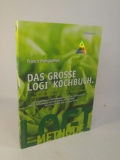 Das große LOGI-Kochbuch [Neubuch] 120 raffinierte Rezepte zur Ernährungsrevoluti