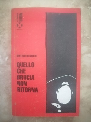 MATTEO DI GIULIO - WAS BRENNT, KEHRT NICHT ZURÜCK - JAHR: 2011 (FU)