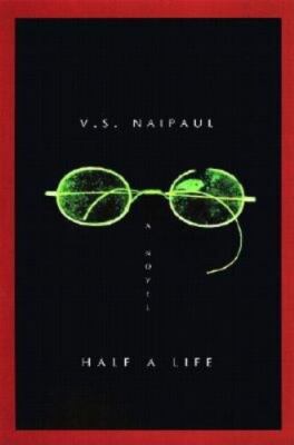 V. S. Naipaul~HALF A LIFE~SIGNED 1ST(2)/DJ~NICE COPY~RARE