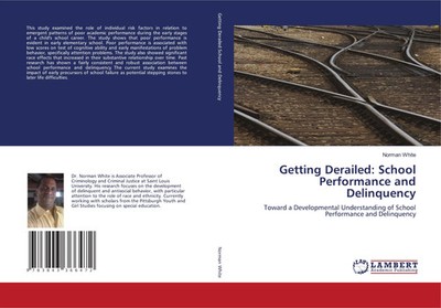 Norman White | Getting Derailed: School Performance and Delinquency | Buch
