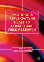 Emotions And Reflexivity In Health & Social Care Field Research Helen T. Allan