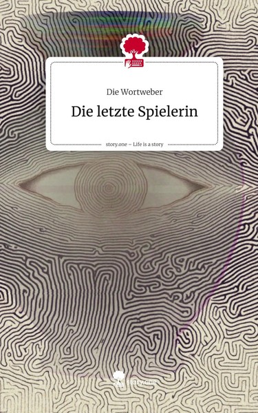 Die Wortweber | Die Letzte Spielerin. Life Is A Story - Story.One | Buch (2025)-image