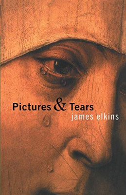 Pictures and Tears: A History of People Who Have Cried  - Paperback NEW Elkins,