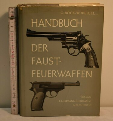 Handbuch der Faust Feuerwaffen. G. Bock - W. Weigel. 6. Auflage.