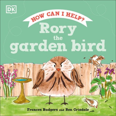 Rory the Garden Bird (Roly and Friends) by Frances Rodgers