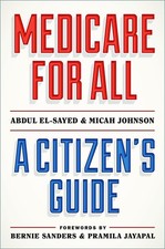 Medicare for All: A Citizen's Guide - paperback El-Sayed, Abdul|Johnson, Mic...