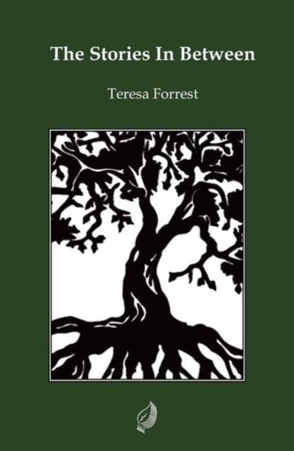 The Stories In Between by Teresa Forrest PAPERBACK 9781915434111