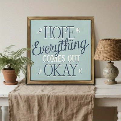 ''Hope Everything Works Out Okay'' Rustic Wooden Sign Farmhouse Wall Decor Gift