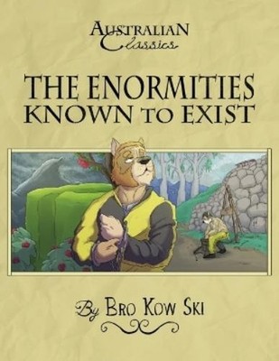 Bro Kow Ski The Enormities Known to Exist (Paperback)