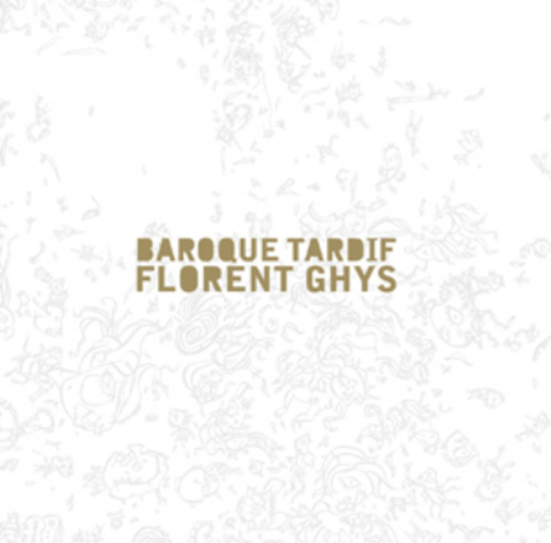 Florent Ghys Florent Ghys: Baroque Tardif (CD) Album