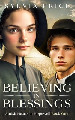 Believing in Blessings: Amish Hearts in Hopewell Book One by Tandy 0 Paperback B