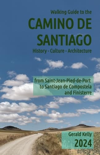 Walking Guide to the Camino de Santiago History Culture Architec