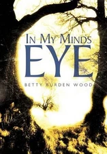 In My Minds Eye by Betty Burden Wood (English) Hardcover Book