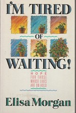 I'm Tired of Waiting By Elisa Morgan Paperback Book Very Good 
