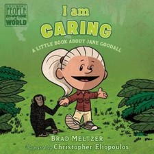 I Am Caring: A Little Book about Jane Goodall (Ordinary People Change the - GOOD