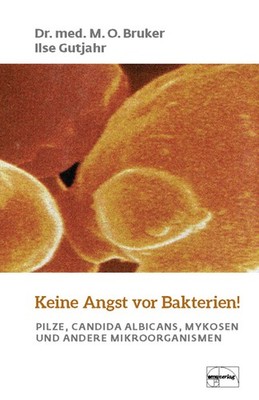 Max Otto Bruker; Ilse Gutjahr / Keine Angst vor Bakterien